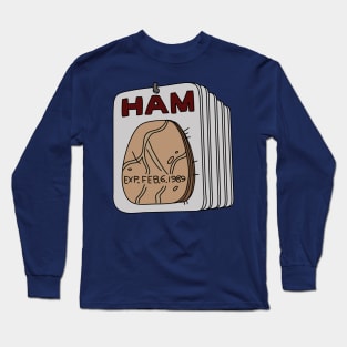 Expired Ham Long Sleeve T-Shirt